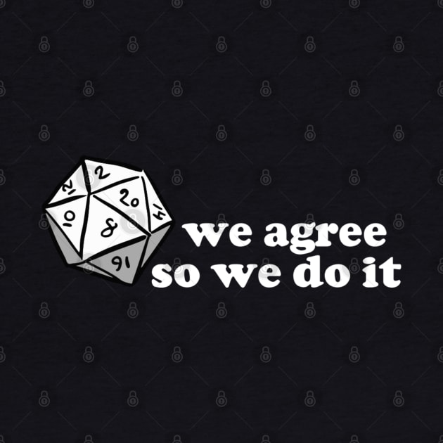 We Agree in D&D by theunderfold